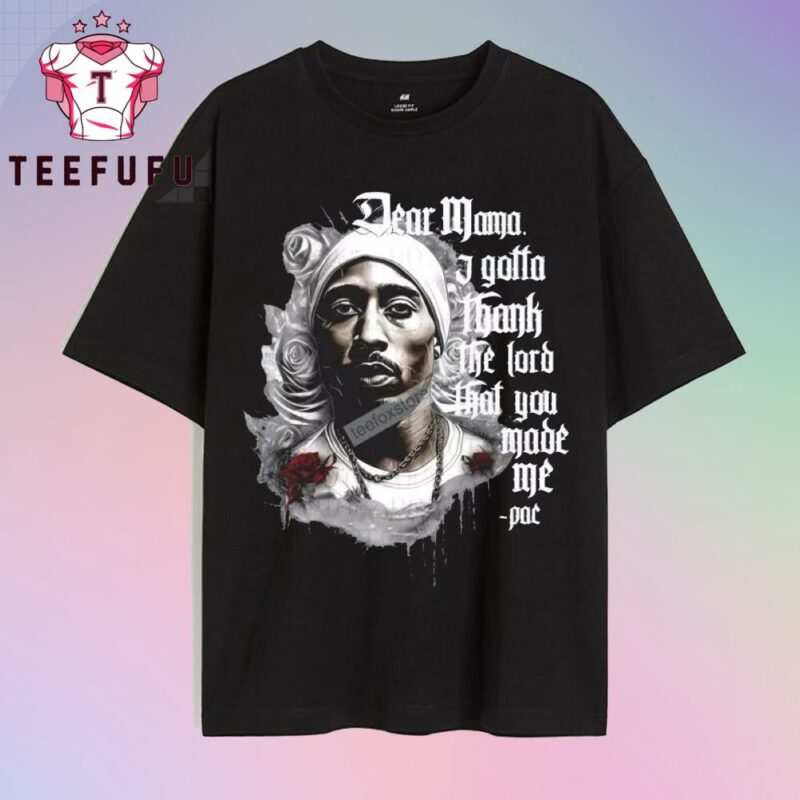2Pac Tupac Shaker Dear Mama Lyrics T-Shirts