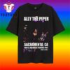 Ally The Piper November 9 2025 Sacramento, CA T Shirt 3 Ally The Piper November 9 2025 Sacramento