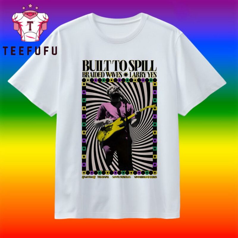 Built To Spill 11 13 2025 San Francisco CA T Shirt