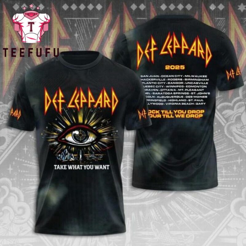 Def Leppard World Tour 2025 Take What You Want 3d T-Shirt
