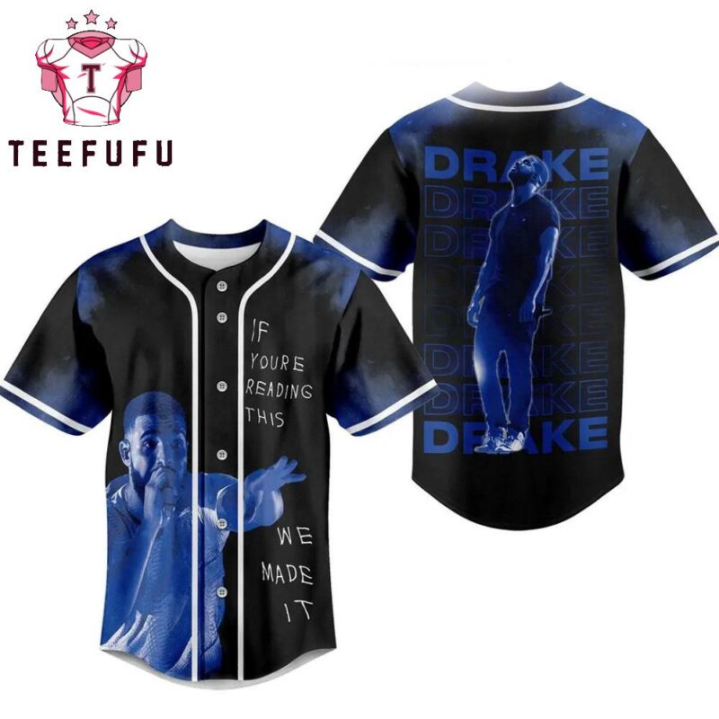 Drake If Youre Reading This We Made It Baseball Jersey