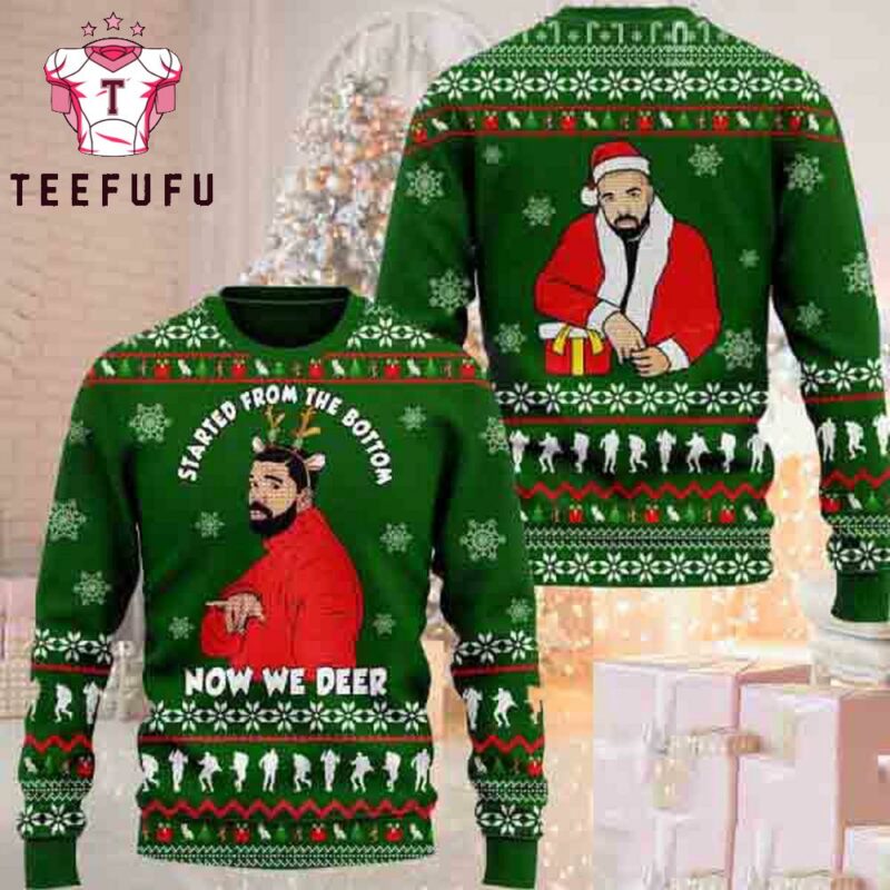 Drake Started From The Bottom Now We Deer 2025 Ugly Christmas Sweater