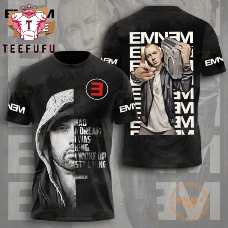 Eminem Had A Dream I Was King I Woke Up Still King 2025 3D Shirt