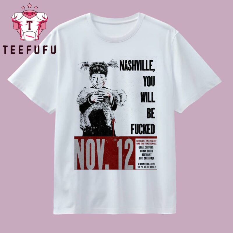 Hong Kong Fuck You Nashville Nov 12 2025 T Shirt
