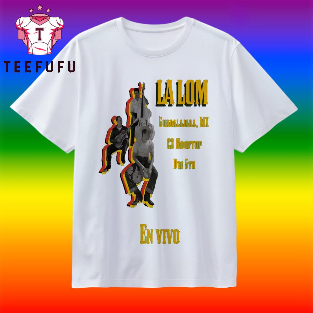 La Lom 12 5 2025 Mexico T Shirt