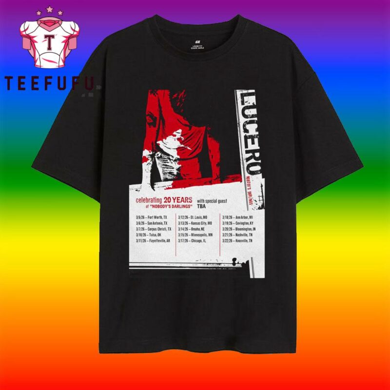 Lucero Nobody’s Darlings 2026 Shows T Shirt