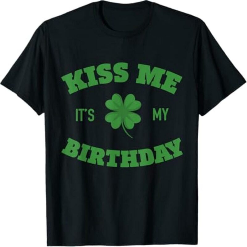 St Patricks Day Birthday Tee Or Irish Birthday Shirt St Patricks Day T Shirt St Paddys Day T Shirt Shamrock Tee 7403