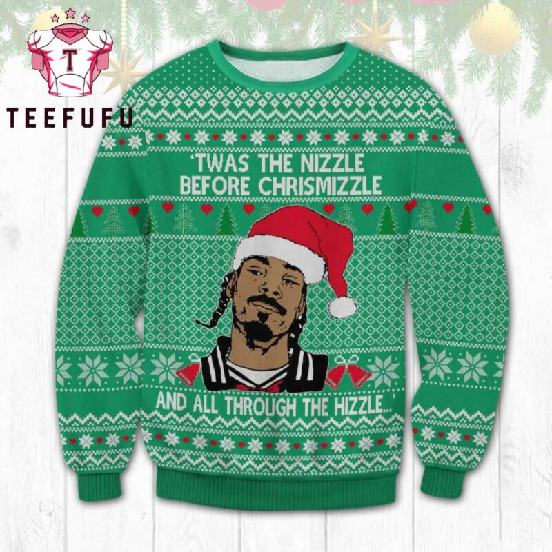 Twas The Nizzle Before Chrismizzle All Through The Hizzle Snoop Dogg Christmas Sweater