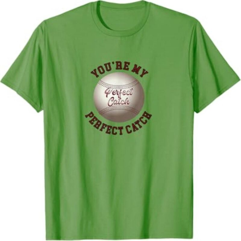 Youre My Perfect Catch Valentines Baseball Softball T Shirt Valentine Day Shirt Valentines Day Gift Couple Shirt 8462