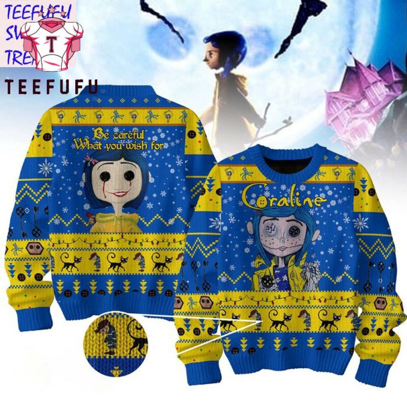 Coraline Be Careful What You Wish For Ugly Sweater