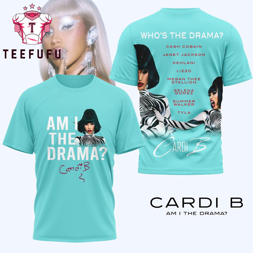 Cardi B Am I The Drama 3D Shirt