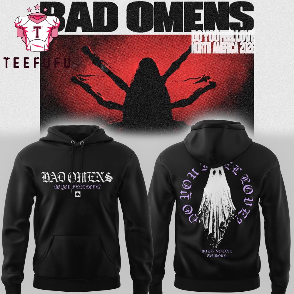Bad Omens Do You Feel Love North America 2026 New Design Hoodie