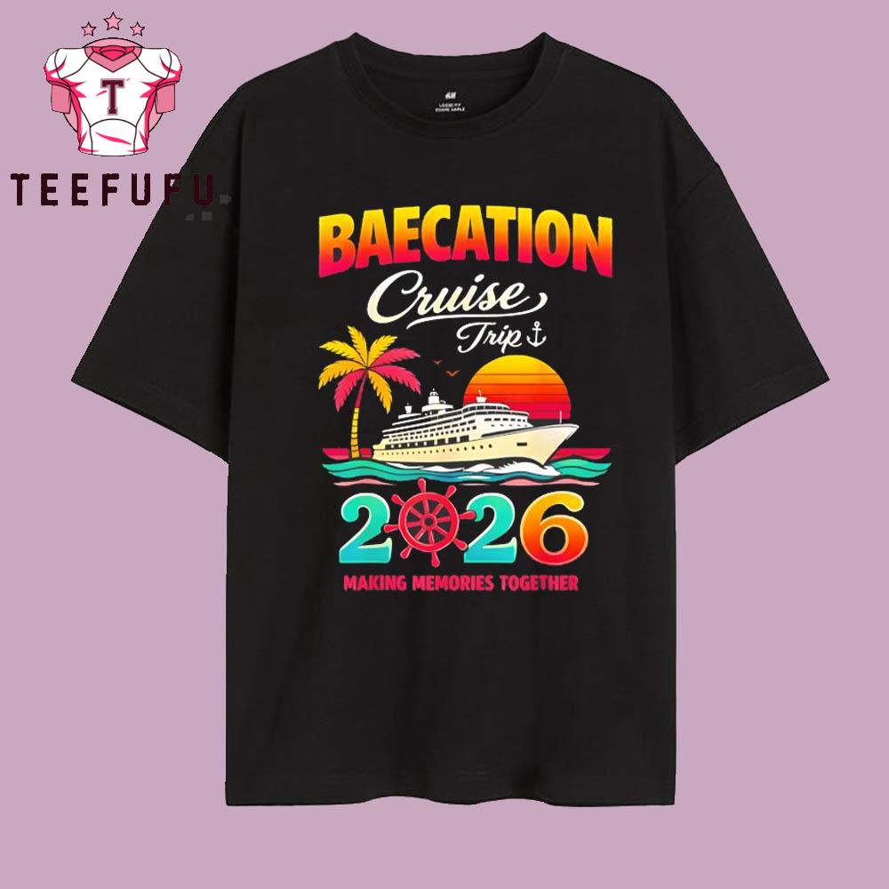Baecation Cruise Trip 2026 T Shirt