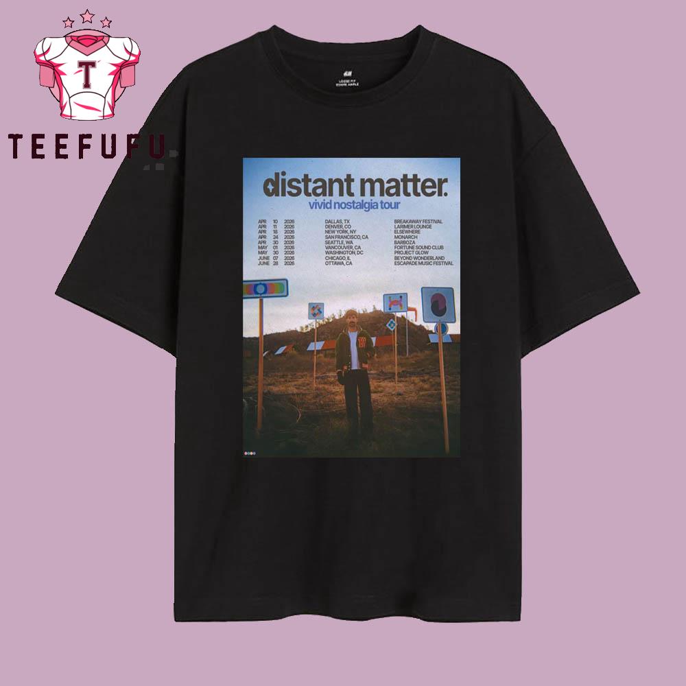 Distant Matter Vivid Nostalgia Tour 2026 T Shirt