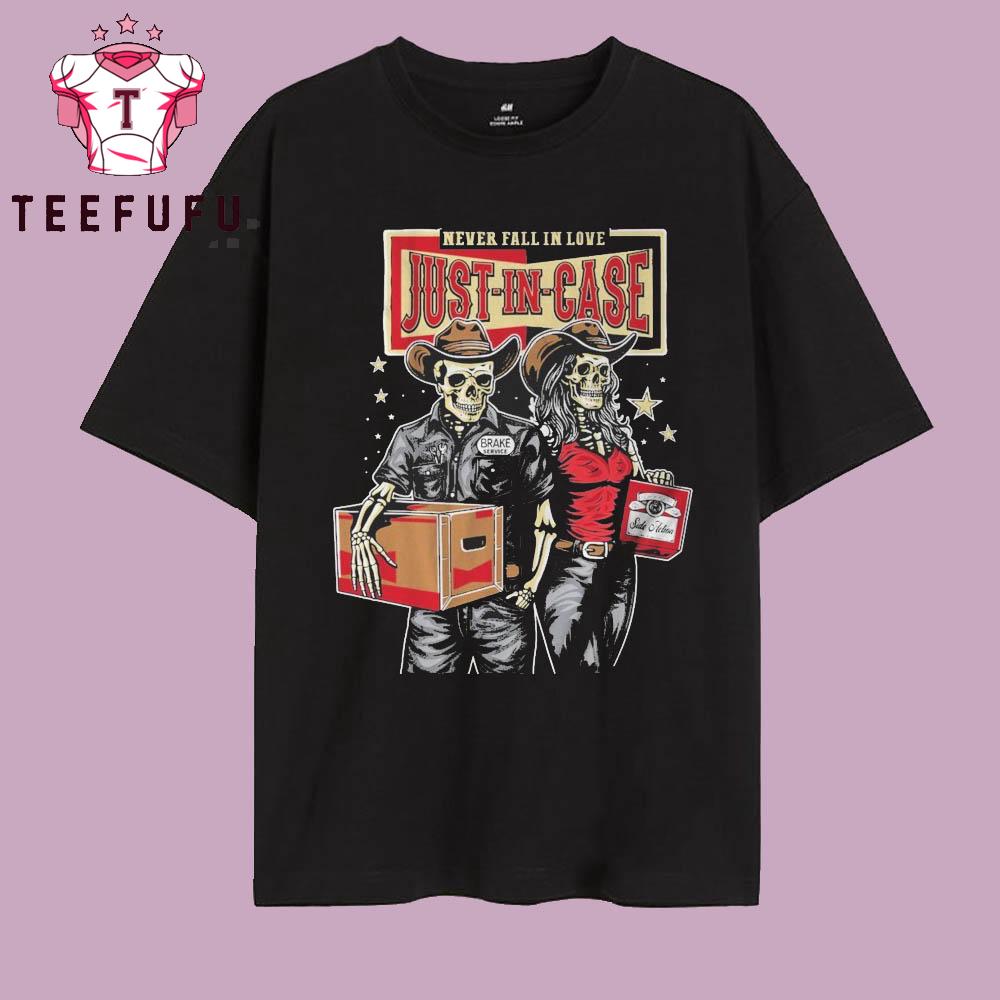 Never Fall In Love Just In Case Side Action Skeleton T Shirt