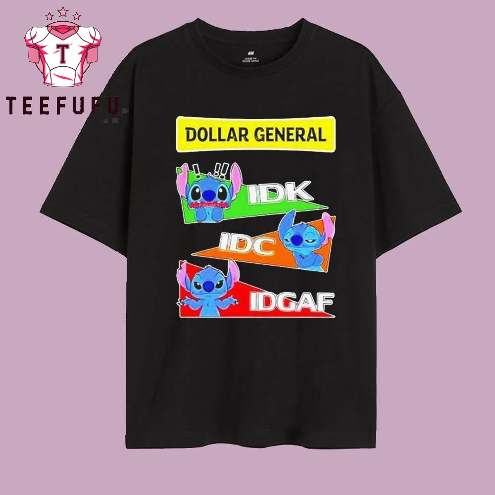 Stitch X Dollar General Idk I Don’t Know Idc I Dont Care Idgaf T Shirt