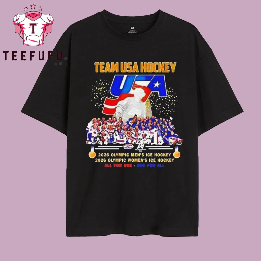 Team Usa Hockey 2026 Olympic Mens And Womens Ice Hockey All For One One For All T Shirt