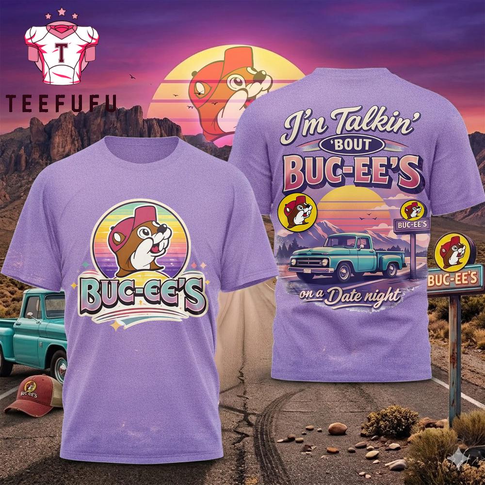 I'm Talkin Bout Buc-ee's T Shirt