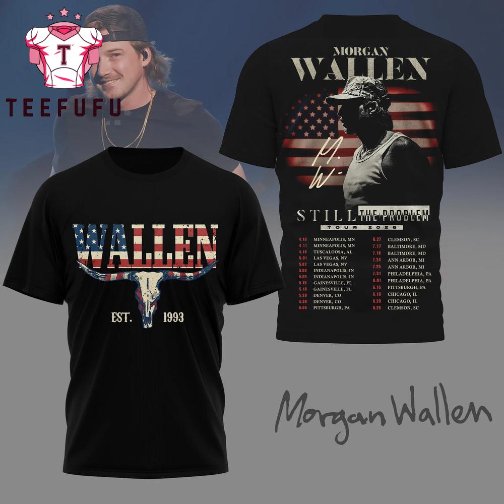 Morgan Wallen Still The Problem 2026 Tour Schedule T Shirt