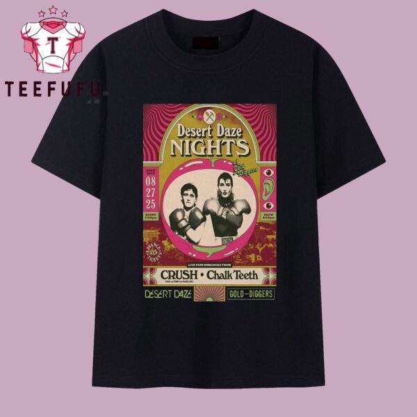Desert Daze Nights Los Angeles CA On August 27 2025 T Shirt